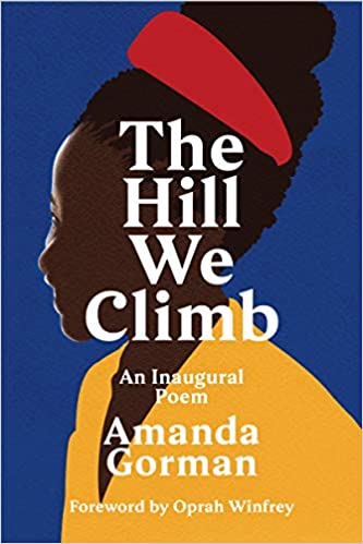 The Hill We Climb: An Inaugural Poem